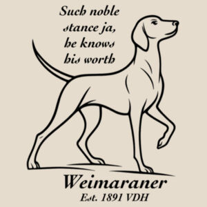 Knows His Worth – Weimaraner - Natural Tea Towel Design