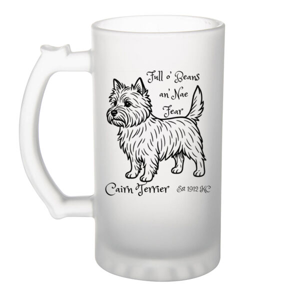Full o’ Beans an’ Nae Fear – Cairn Terrier - Frosted Glass Beer Mug Thumbnail