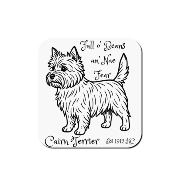 Full o’ Beans an’ Nae Fear – Cairn Terrier - Coaster - Square Hardboard Thumbnail