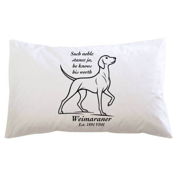 Knows His Worth – Weimaraner - Pillowcase  Thumbnail