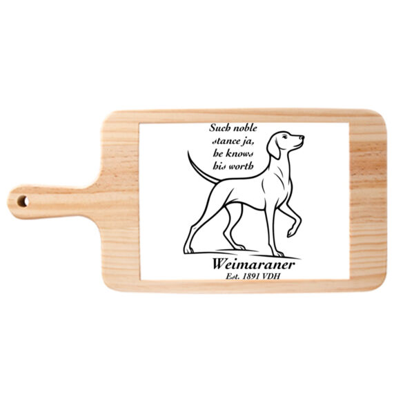 Knows His Worth – Weimaraner - Cheese Board Thumbnail