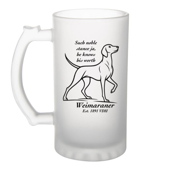 Knows His Worth – Weimaraner - Frosted Glass Beer Mug Thumbnail