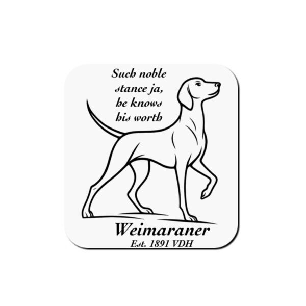 Knows His Worth – Weimaraner - Coaster - Square Hardboard Thumbnail